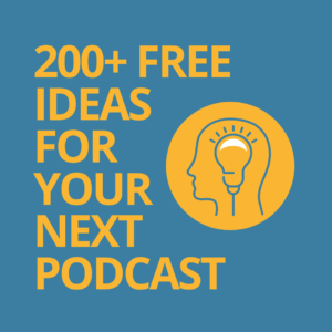 200+ free ideas for your next podcast