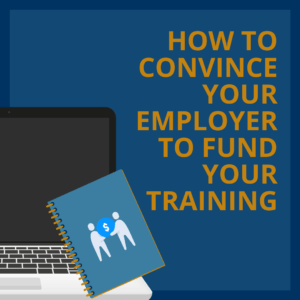 Get your employer to fund your training. Reduce education expenses. 