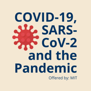 MIT course. Learn about the fundamentals of coronavirus. COVID course. Vaccines and Immunology. 