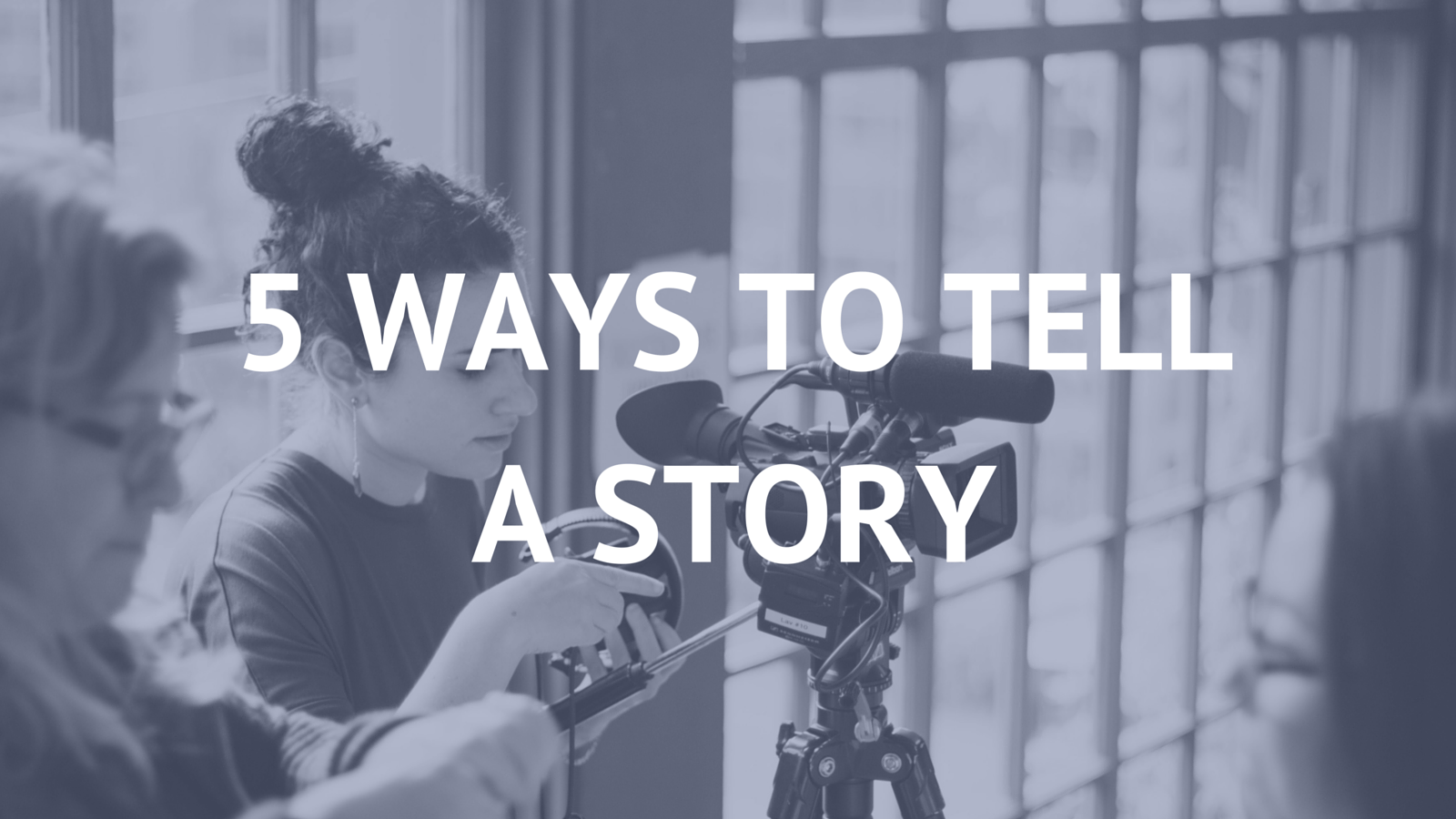 storytelling_5_ways_to_tell_a_story